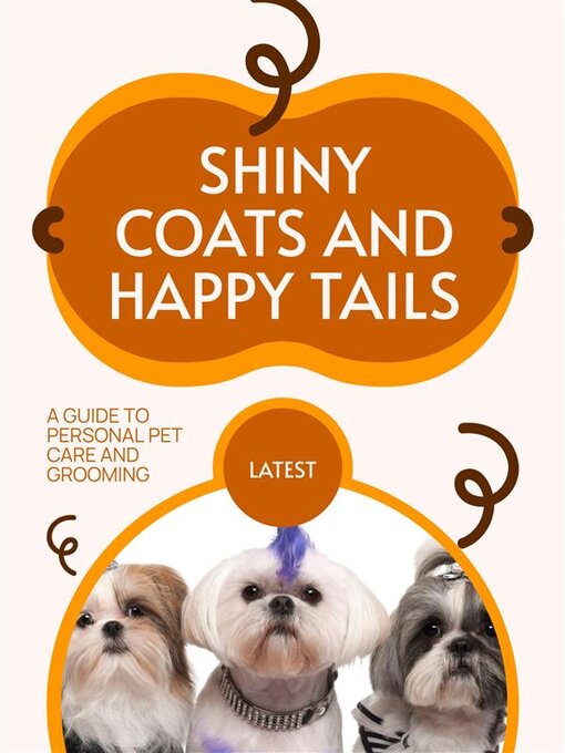 Title details for Shiny Coats and Happy Tails by Samantha D. - Available